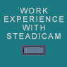 Work experience with steadicam